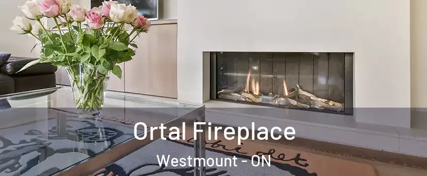 Ortal Fireplace Westmount - ON
